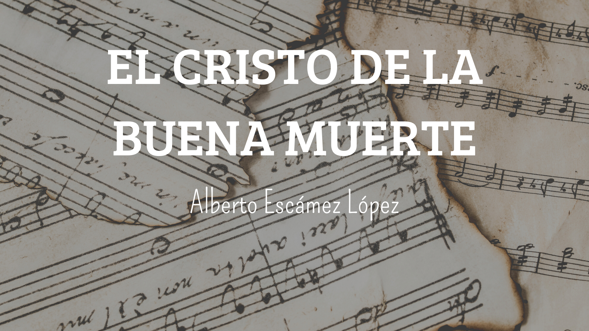 Marcha Procesional: EL CRISTO DE LA BUENA MUERTE Marcha Procesional: EL CRISTO DE LA BUENA MUERTE