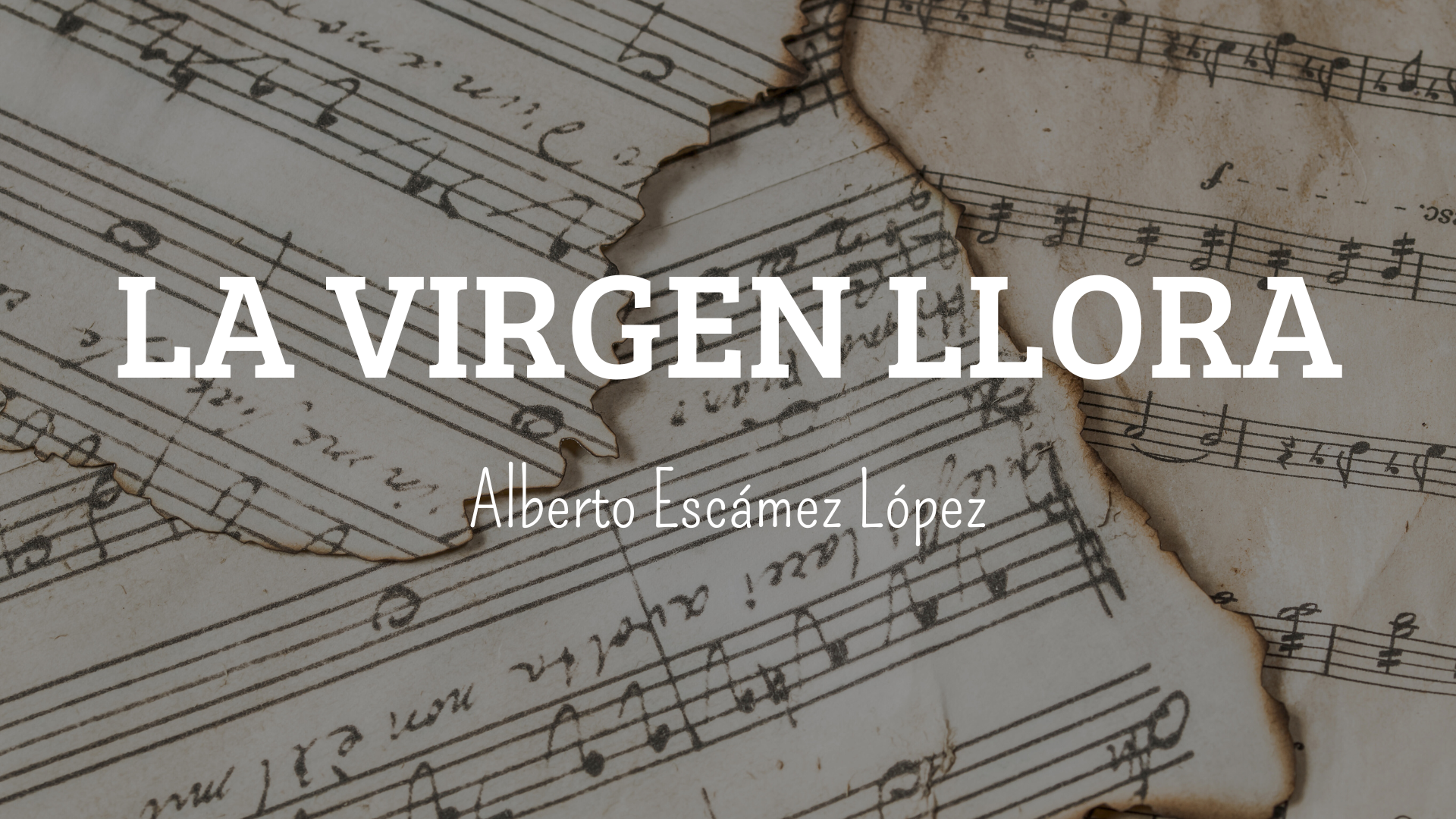 Marcha Procesional: LA VIRGEN LLORA Marcha Procesional: LA VIRGEN LLORA