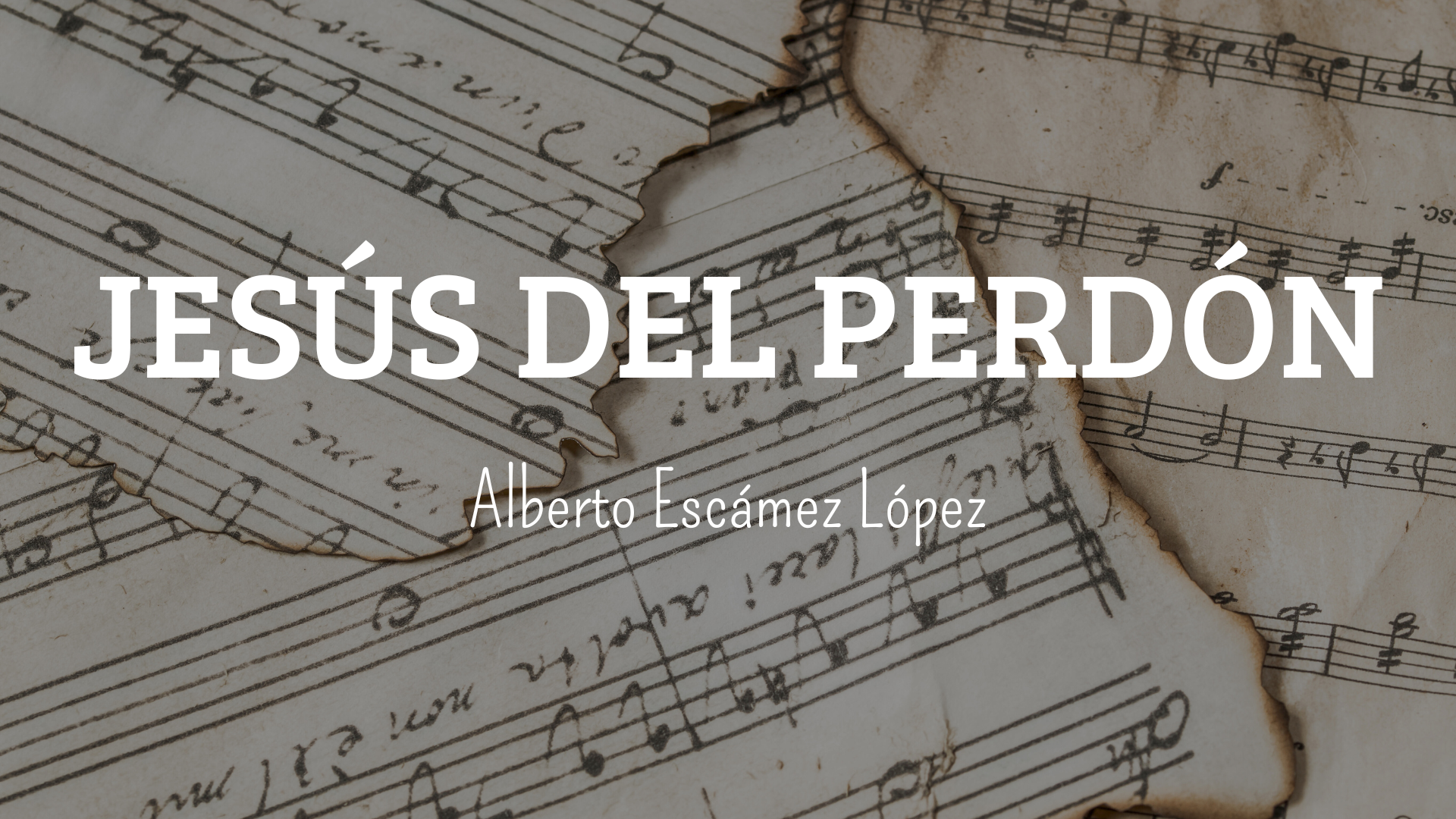Marcha Procesional: JESÚS DEL PERDÓN Marcha Procesional: JESÚS DEL PERDÓN