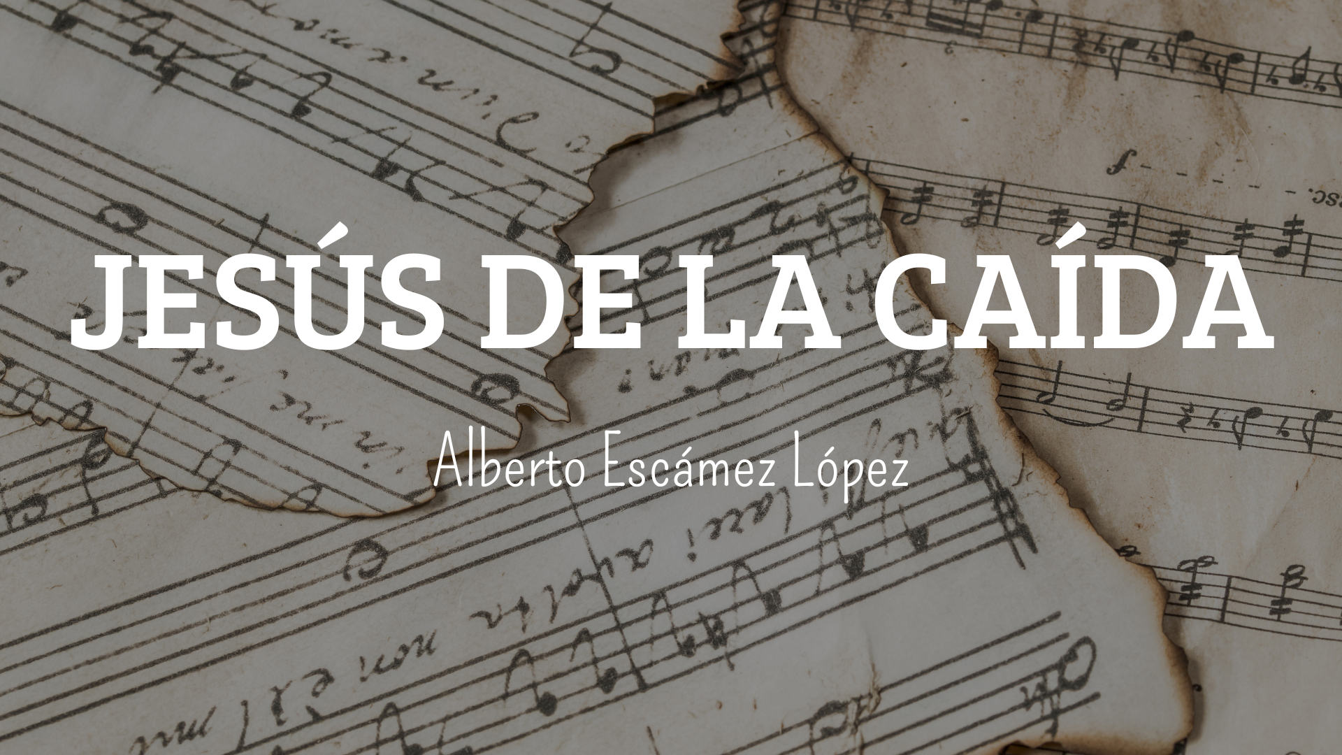 Marcha Procesional: JESÚS DE LA CAÍDA Marcha Procesional: JESÚS DE LA CAÍDA
