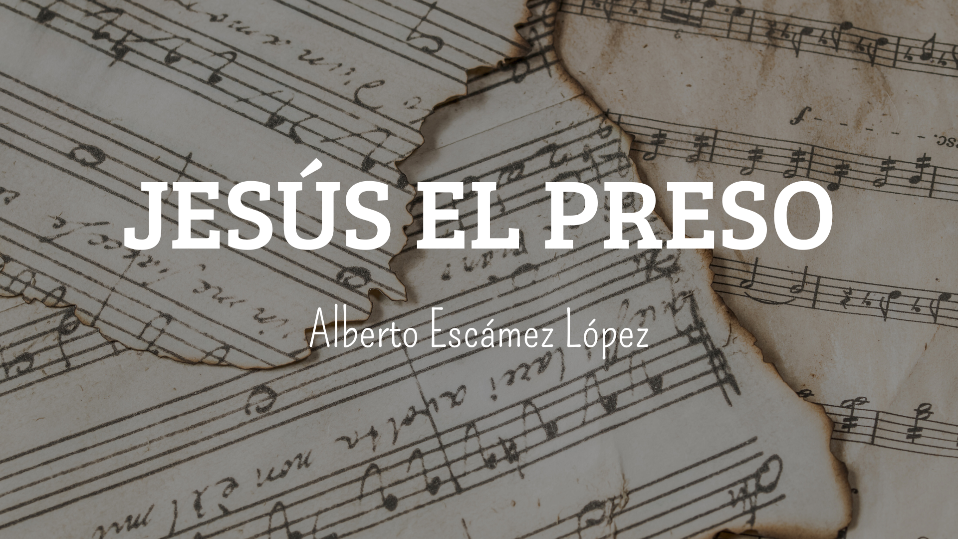 Marcha Procesional: JESÚS EL PRESO Marcha Procesional: JESÚS EL PRESO