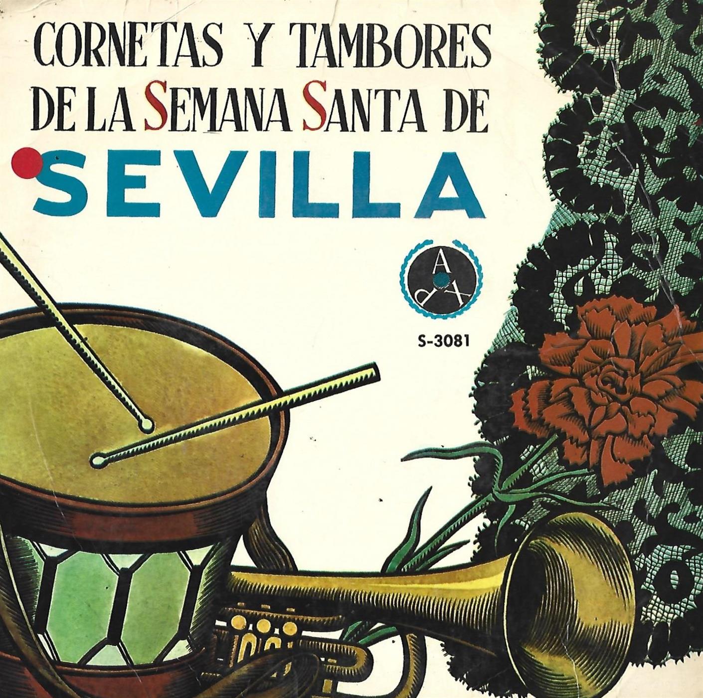 CORNETAS Y TAMBORES DE LA SEMANA SANTA DE SEVILLA CORNETAS Y TAMBORES DE LA SEMANA SANTA DE SEVILLA